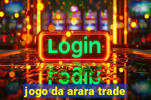 jogo da arara trade